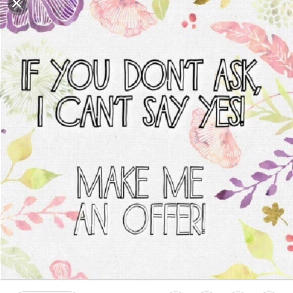All offers welcomed!